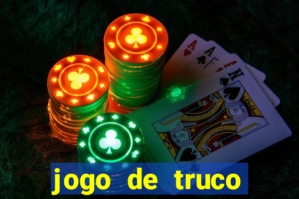 jogo de truco valendo dinheiro real